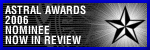 This site is under consideration for an award from Astral Awards.  AstralAwards.com is an organization which reviews websites for website excellence.